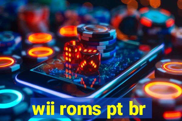 wii roms pt br